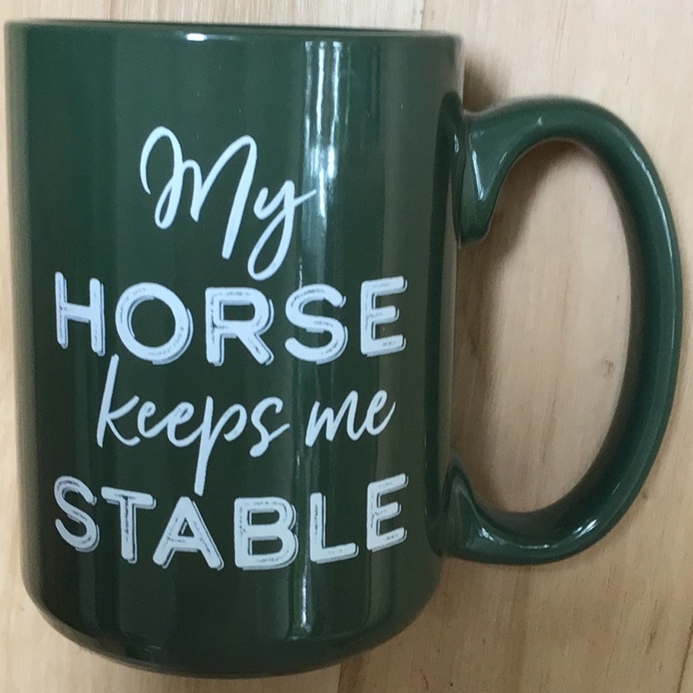 Green Ceramic Mug - My Horse Keeps Me Stable